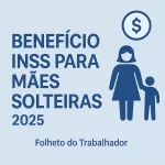 Novo Benefício do INSS para Mães Solteiras em 2025. ChatGPT Image 15 de jun. de 2025, 10_21_43