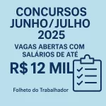 Concursos Abertos em Junho e Julho de 2025. ChatGPT Image 17 de jun. de 2025, 09_40_04