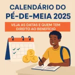 Calendário do Pé-de-Meia 2025. ChatGPT Image 18 de jun. de 2025, 10_39_25