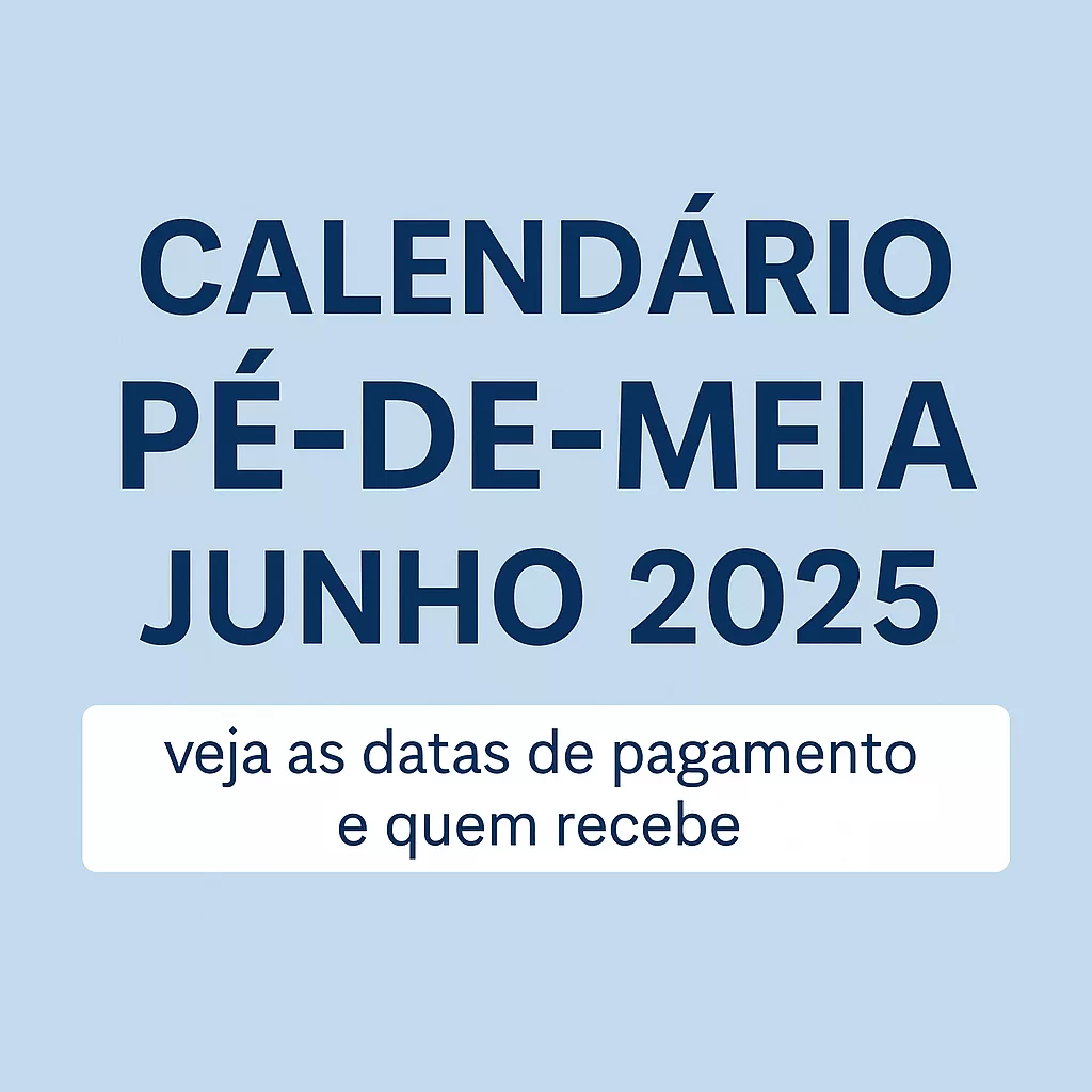 calendário pé-de-meia junho 2025. ChatGPT Image 20 de jun. de 2025, 12_45_28