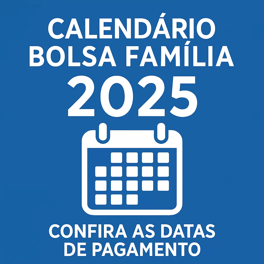 Calendário Bolsa Família 2025. ChatGPT Image 20 de jun. de 2025, 13_05_53